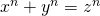  x^n+y^n = z^n 